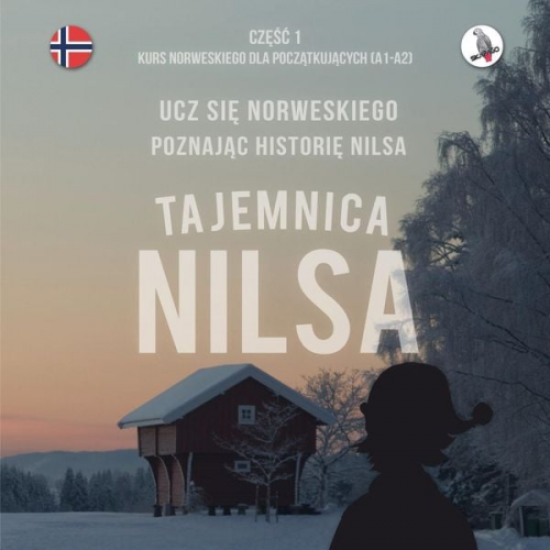 Werner Skalla - Tajemnica Nilsa. Cz¿¿¿ 1 - Kurs norweskiego dla pocz¿tkuj¿cych. Ucz si¿ norweskiego, poznaj¿c histori¿ Nilsa.