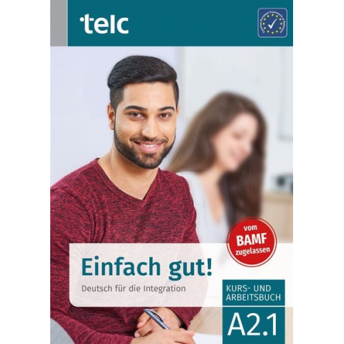 Milena Angioni Ines Hälbig - Einfach gut! Deutsch für die Integration A2.1 Kurs- und Arbeitsbuch