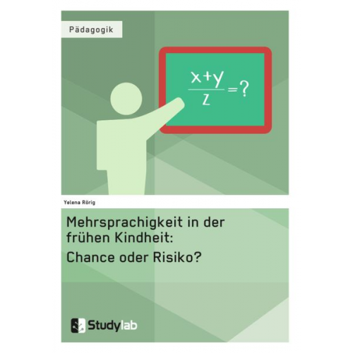 Yelena Rörig - Mehrsprachigkeit in der frühen Kindheit: Chance oder Risiko?