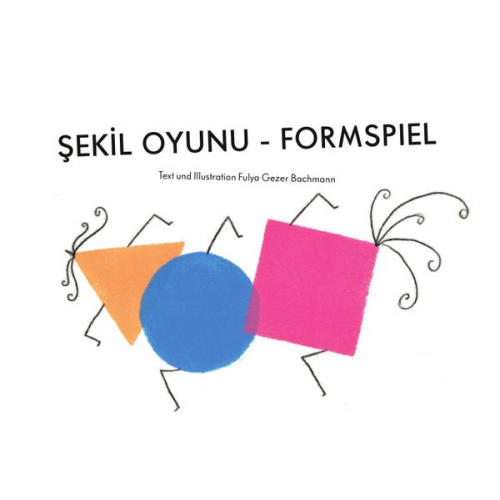 Fulya Gezer Bachmann - Şekil Oyunu – Formspiel