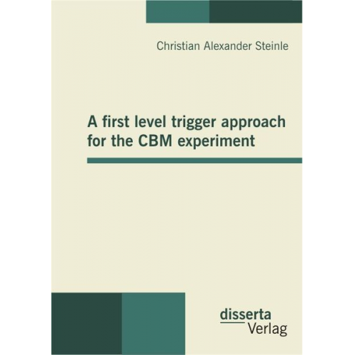 Christian Alexander Steinle - A first level trigger approach for the CBM experiment