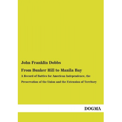 John Franklin Dobbs - From Bunker Hill to Manila Bay