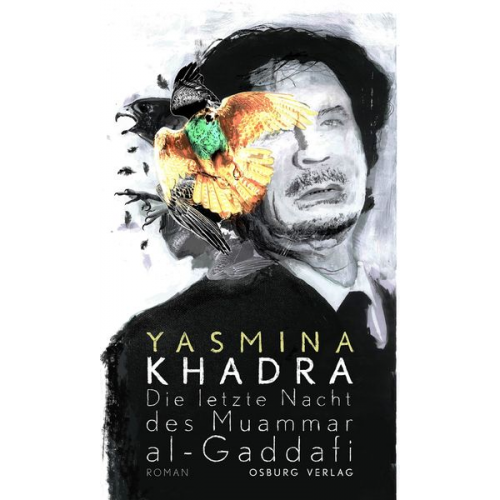 Yasmina Khadra - Die letzte Nacht des Muammar al-Gaddafi