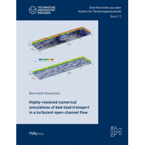 Bernhard Vowinckel - Highly-resolved numerical simulations of bed-load transport in a turbulent open-channel flow