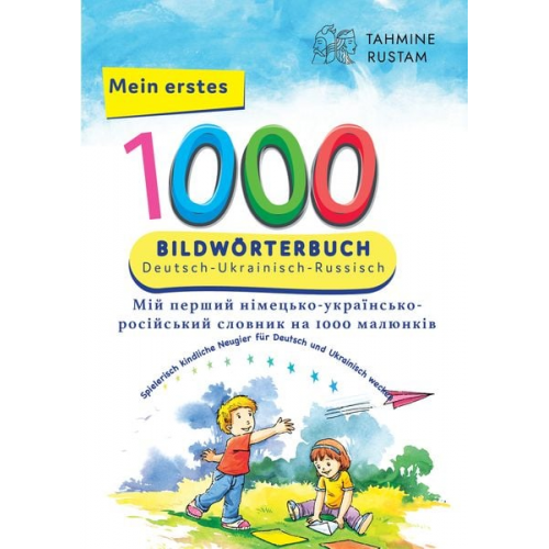 Tahmine und Rostam - Interkultura Meine ersten 1000 Wörter Bildwörterbuch Deutsch-Ukrainisch-Russisch