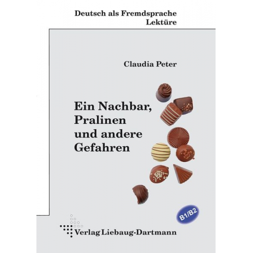 Claudia Peter - Ein Nachbar, Pralinen und andere Gefahren