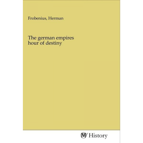 The german empires hour of destiny