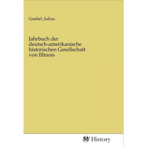 Jahrbuch der deutsch-amerikanische historischen Gesellschaft von Illinois