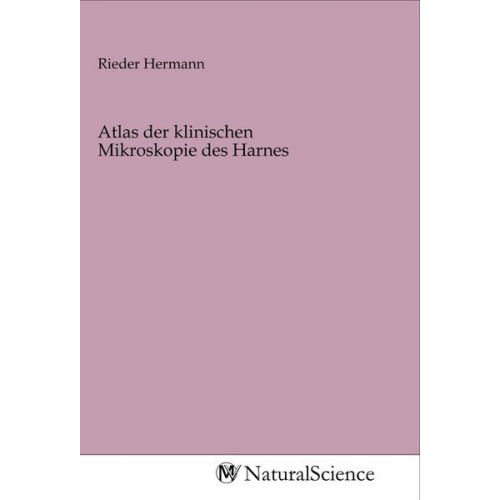 Atlas der klinischen Mikroskopie des Harnes