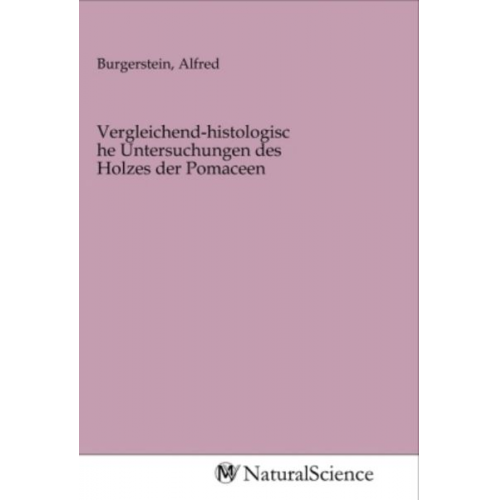 Vergleichend-histologische Untersuchungen des Holzes der Pomaceen