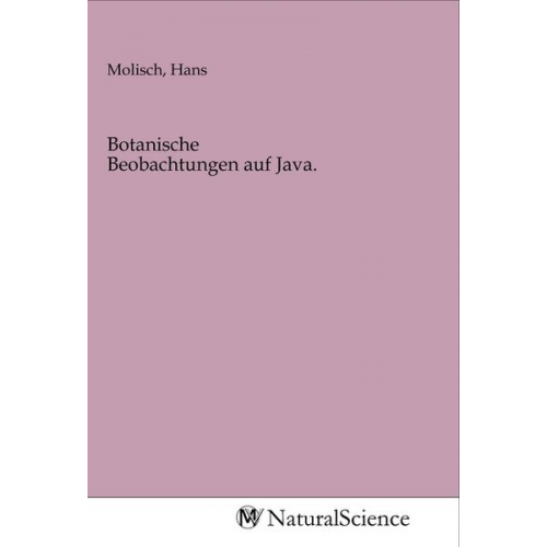 Botanische Beobachtungen auf Java.