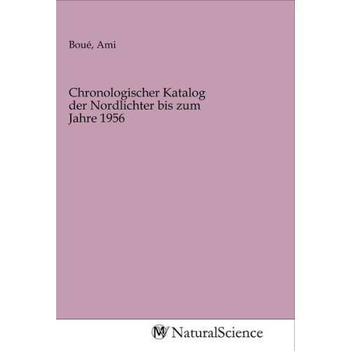 Chronologischer Katalog der Nordlichter bis zum Jahre 1956