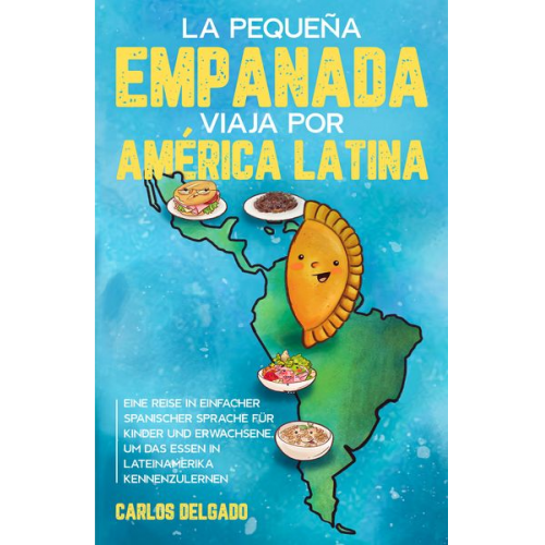 Carlos Delgado - La pequeña empanada viaja por América Latina