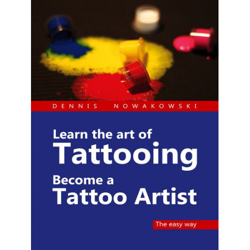 Dennis Nowakowski - Learn the art of Tattooing - Become a Tattoo artist