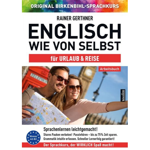 Rainer Gerthner Vera F. Birkenbihl - Arbeitsbuch zu Englisch wie von selbst für URLAUB & REISE