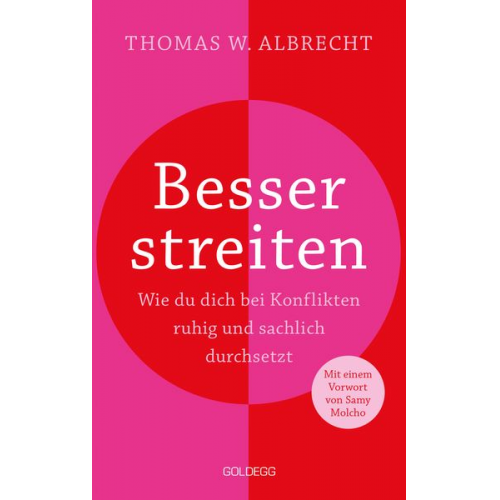 Thomas W. Albrecht - Besser streiten. Wie du dich bei Konflikten ruhig und sachlich durchsetzt. Richtig streiten lernen: Klare und gewaltfreie Kommunikation für ein gutes