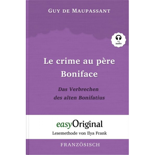 Guy de Maupassant - Le crime au père Boniface / Das Verbrechen des alten Bonifatius (Buch + Audio-CD) - Lesemethode von Ilya Frank - Zweisprachige Ausgabe Französisch-Deu