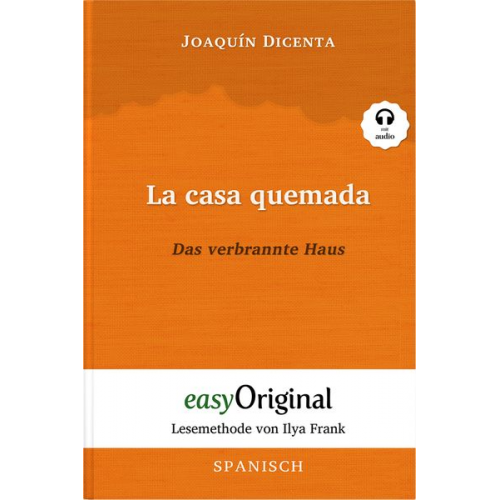 Joaquín Dicenta - La casa quemada / Das verbrannte Haus (Buch + Audio-Online) - Lesemethode von Ilya Frank - Zweisprachige Ausgabe Spanisch-Deutsch