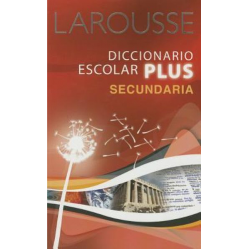 Editors Of Larousse - Larousse Diccionario Escolar Plus Secundaria