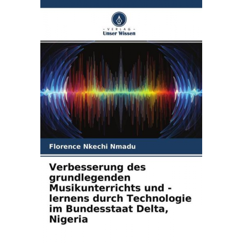 Florence Nkechi Nmadu - Verbesserung des grundlegenden Musikunterrichts und -lernens durch Technologie im Bundesstaat Delta, Nigeria