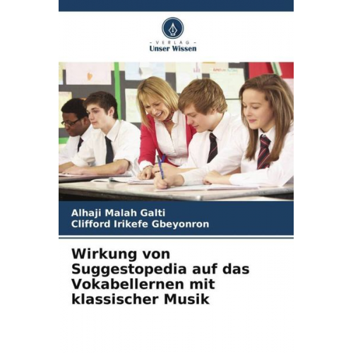 Alhaji Malah Galti Clifford Irikefe Gbeyonron - Wirkung von Suggestopedia auf das Vokabellernen mit klassischer Musik