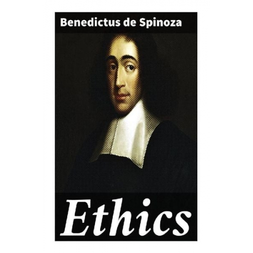 Baruch de Spinoza - Ethics