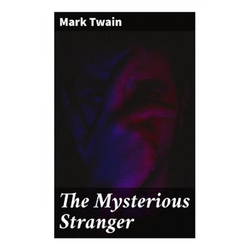 Mark Twain - The Mysterious Stranger