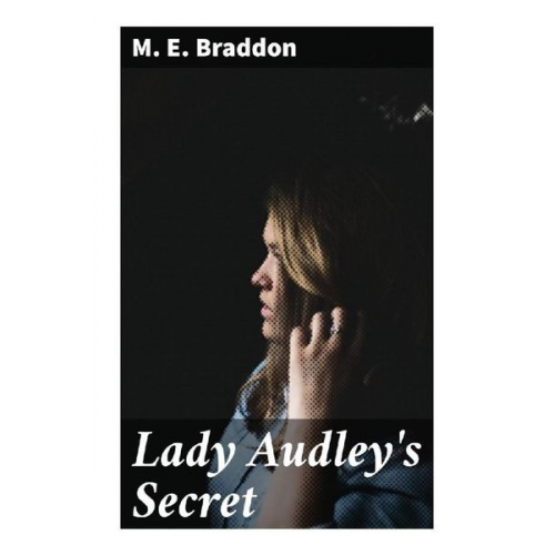 M. E. Braddon - Lady Audley's Secret
