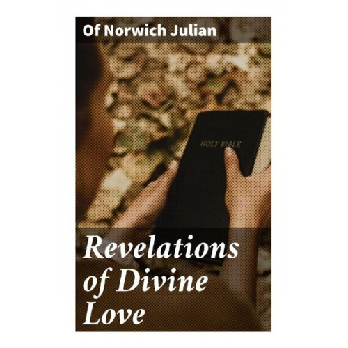 Of Norwich Julian - Revelations of Divine Love