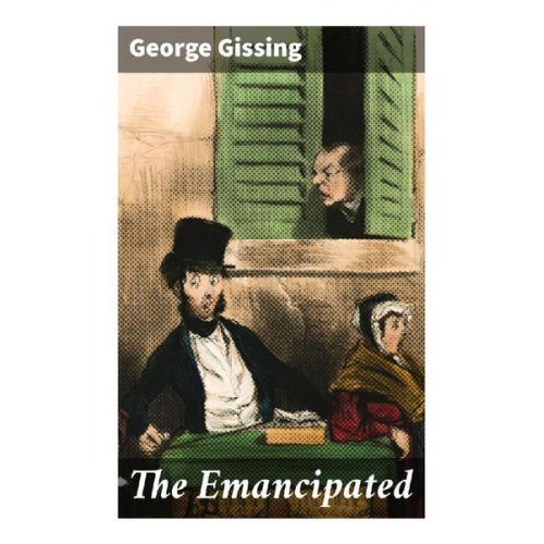 George Gissing - The Emancipated