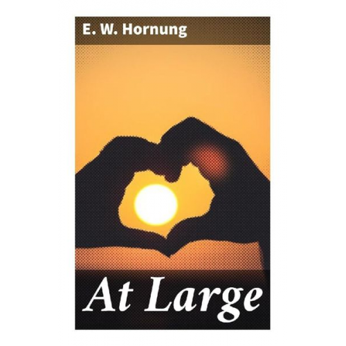 E. W. Hornung - At Large