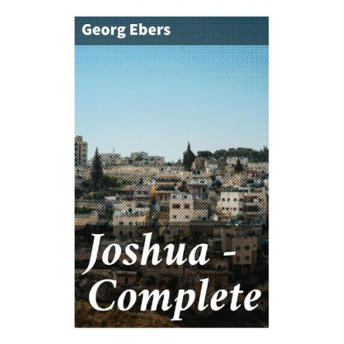 Georg Ebers - Joshua - Complete