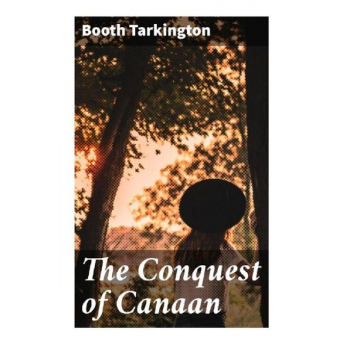 Tarkington Booth Tarkington - The Conquest of Canaan