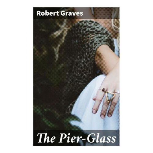 Robert Graves - The Pier-Glass