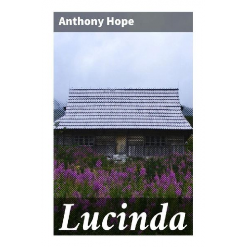 Anthony Hope - Lucinda
