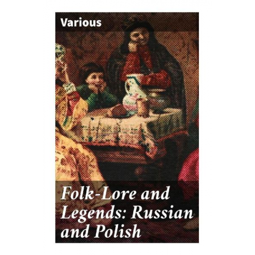 Various - Folk-Lore and Legends: Russian and Polish