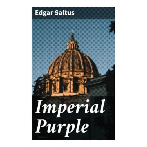 Edgar Saltus - Imperial Purple