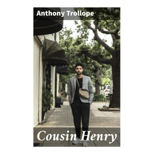 Anthony Trollope - Cousin Henry