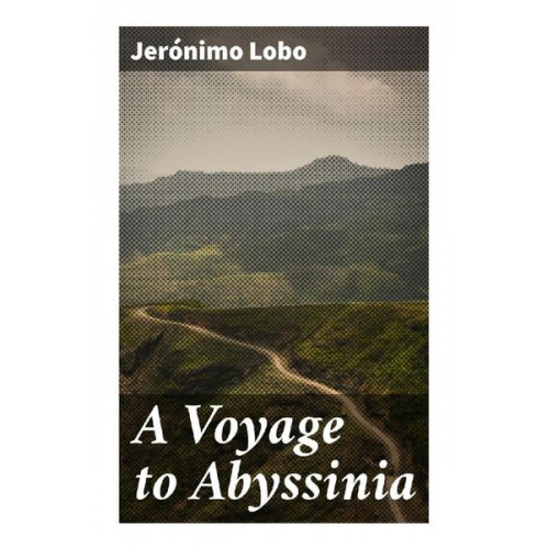 Jerónimo Lobo - A Voyage to Abyssinia