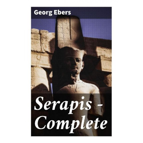 Georg Ebers - Serapis - Complete