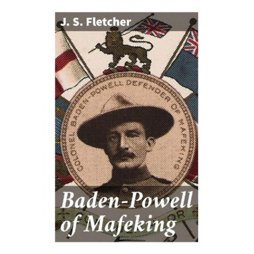 J. S. Fletcher - Baden-Powell of Mafeking