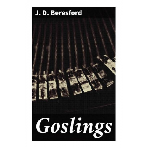 J. D. Beresford - Goslings