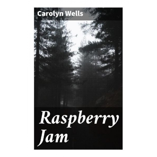 Carolyn Wells - Raspberry Jam