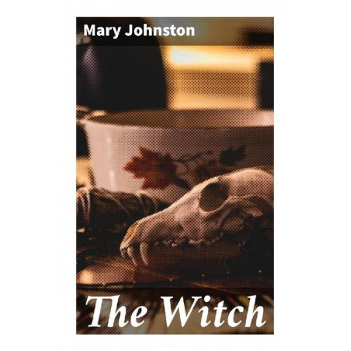 Mary Johnston - The Witch