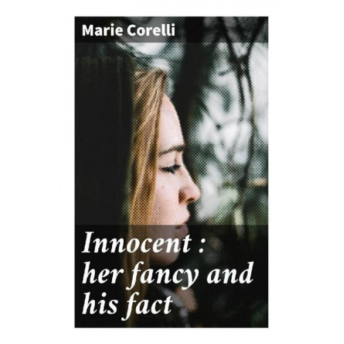 Marie orelli - Innocent : her fancy and his fact