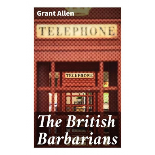 Grant Allen - The British Barbarians