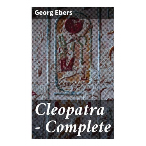 Georg Ebers - Cleopatra - Complete