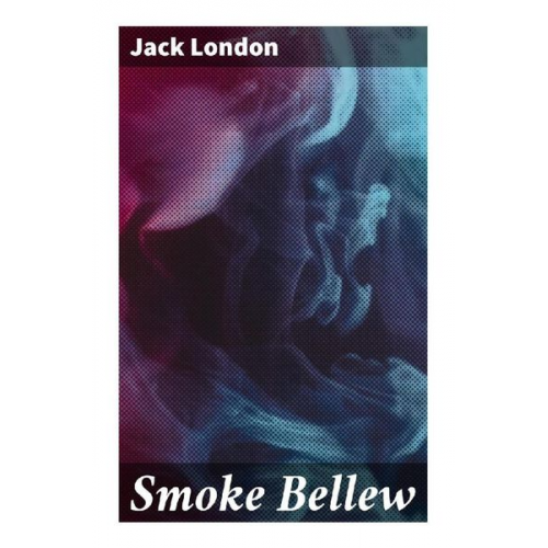 Jack London - Smoke Bellew