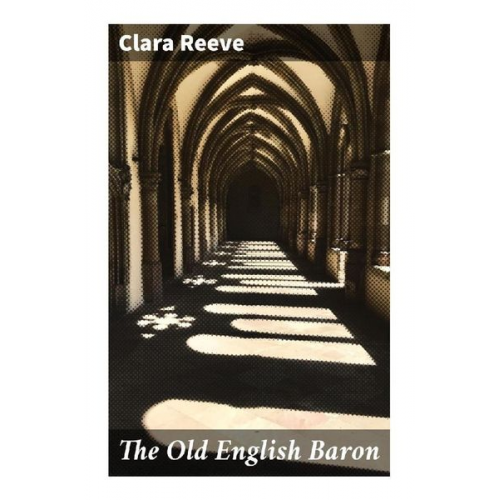 Clara Reeve - The Old English Baron