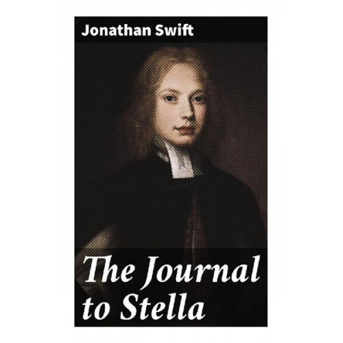 Jonathan Swift - The Journal to Stella